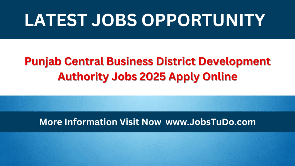 Punjab Central Business District Development Authority Jobs 2025 Apply Online
