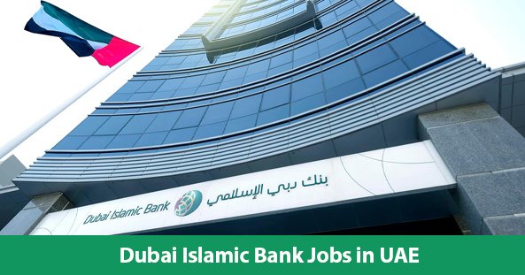 Dubai Islamic Bank Careers 2025 – High Salary Banking Jobs in Dubai